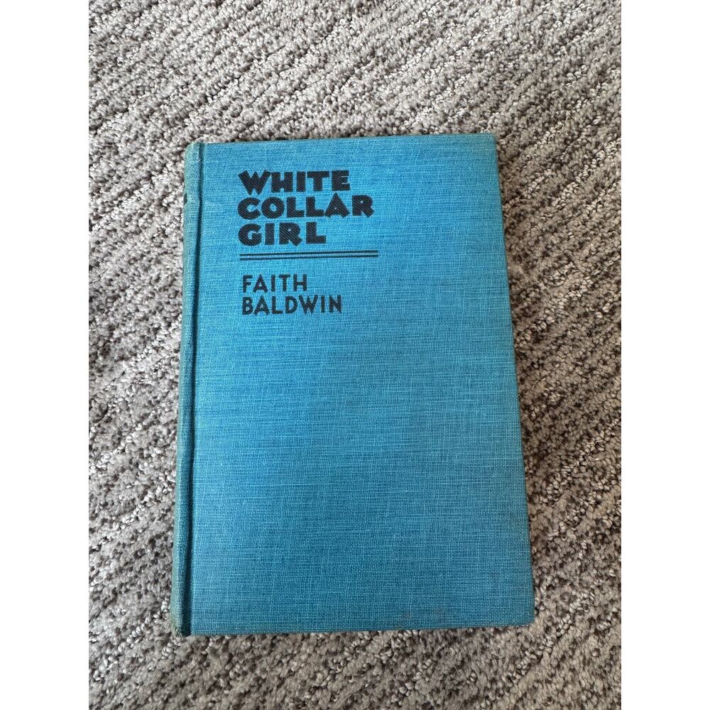 White Collar Girl.  Hardcover.  Faith Baldwin.  1941 Printing